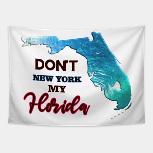 Don't New York My Florida Graphic Design Tapestry