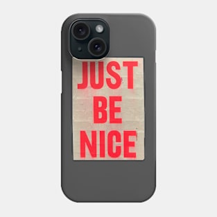 Just be nice Phone Case