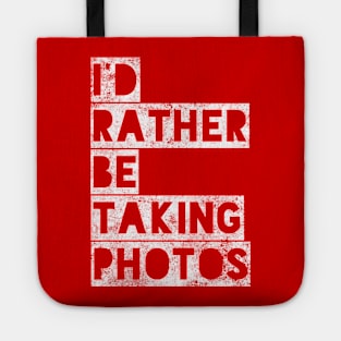 I’d rather be taking photos Tote