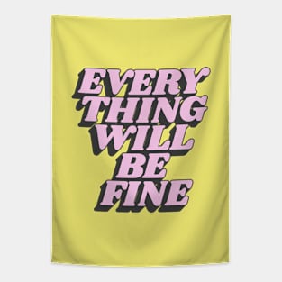 Everything Will Be Fine in Yellow Pink and Black Tapestry