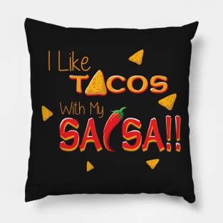 I Like Tacos With My Salsa Pillow