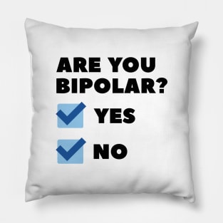 Are You Bipolar? Pillow