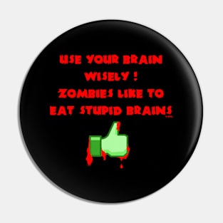 Zombies Like Stupid Brains Pin