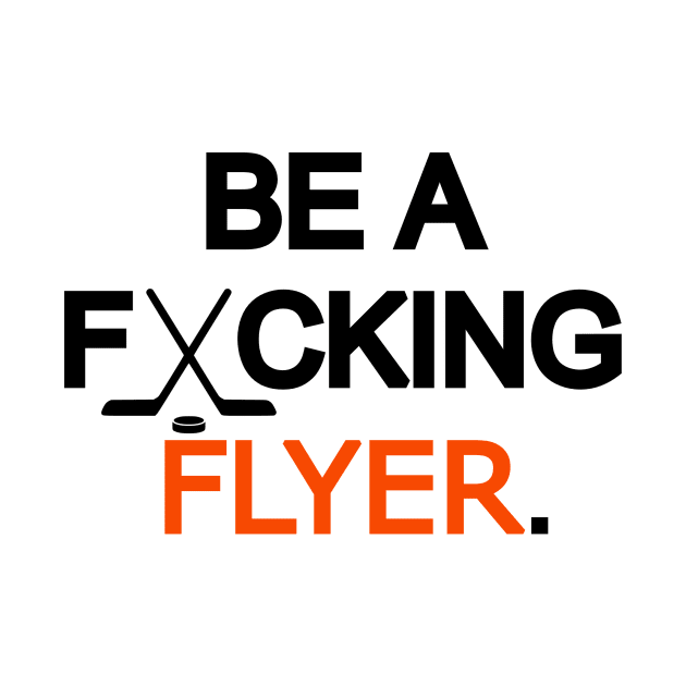 Be A F#CKING FLYER by guyfrom215