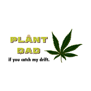 Funny Plant Dad Marijuana Design T-Shirt