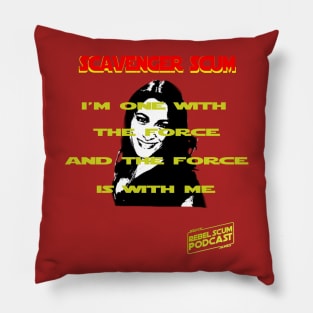 I'm One with the Force and the Force is with Me - Erin Scavenger SCum Pillow