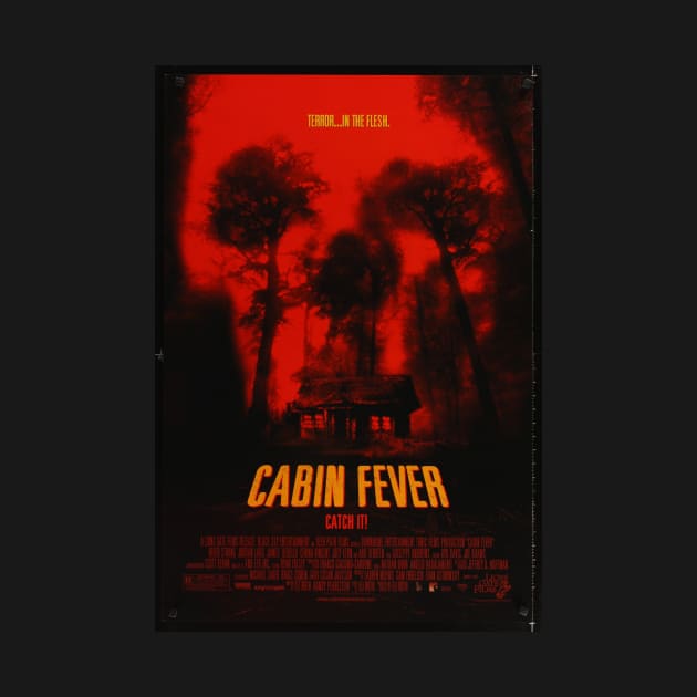 Cabin Fever Movie Poster by petersarkozi82@gmail.com