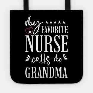 My Favorite Nurse Calls Me Grandma Tote