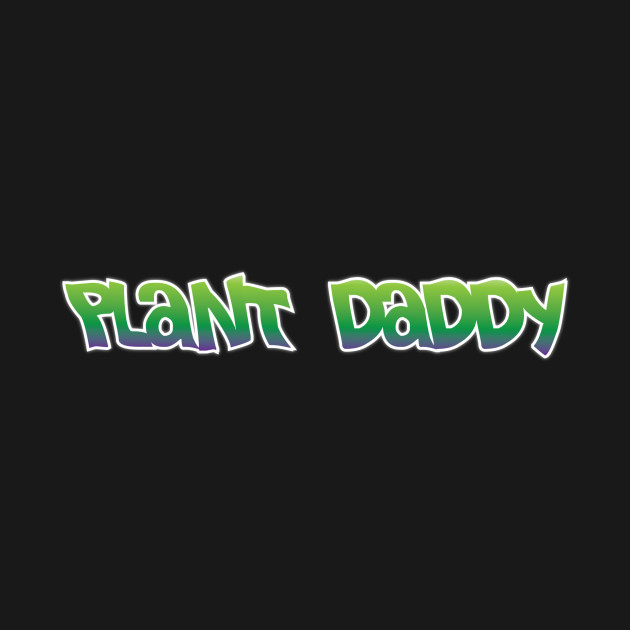Plant Daddy Plant Crewneck Sweatshirt TeePublic