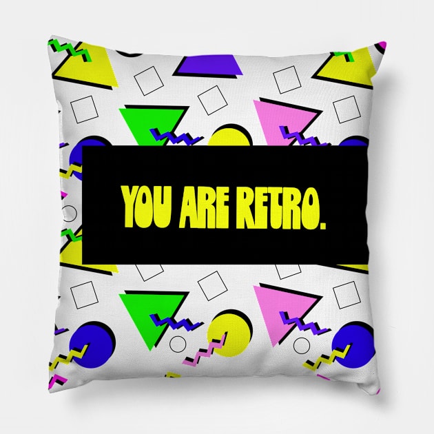 You Are Retro Pillow by lodesignshop