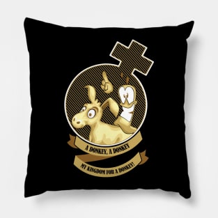 My kingdom for a donkey! Pillow