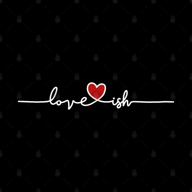 Love-ish by valentinahramov