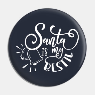 Santa is my bestie qoute Pin