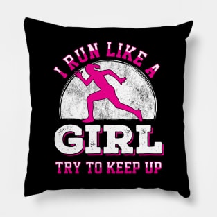 I run like a girl try to keep up Pillow