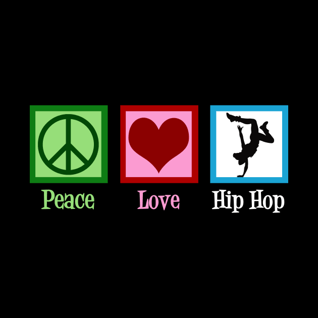 Peace Love Hip Hop by epiclovedesigns