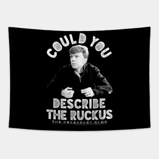 Breakfast Club Could you Describe the Ruckus Tapestry