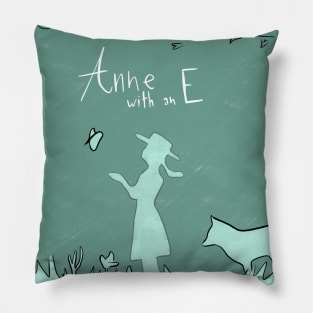 Anne with an E · Anne from Green Gables Pillow