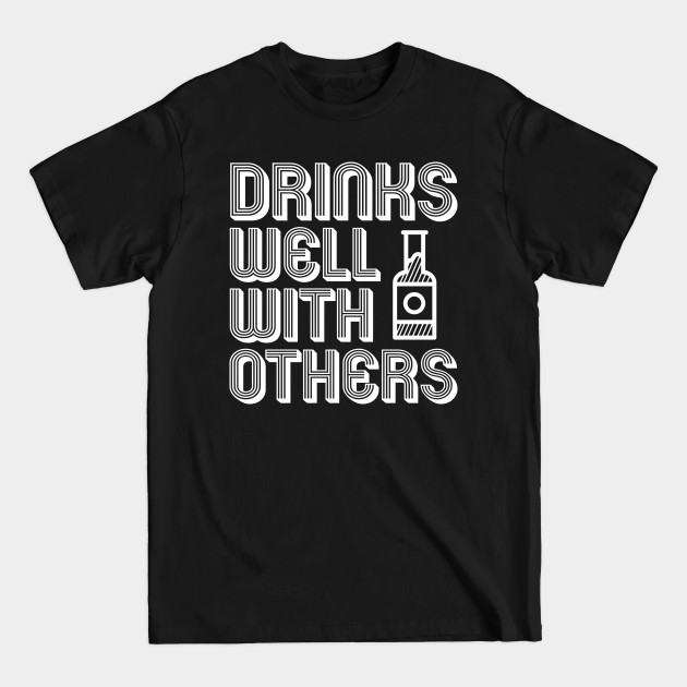 Disover Drinks Well Will Others - Drinks - T-Shirt