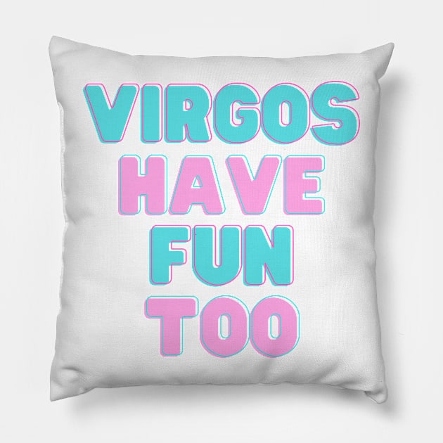 Virgos Have Fun Too Pillow by flopculture