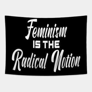 Feminism Is The Radical NotionBlack Shirt, Women's Radical Feminist Shirt, Feminism Shirt, Womens Power Tapestry