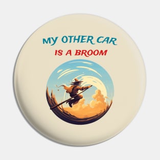 My other car is a broom Pin