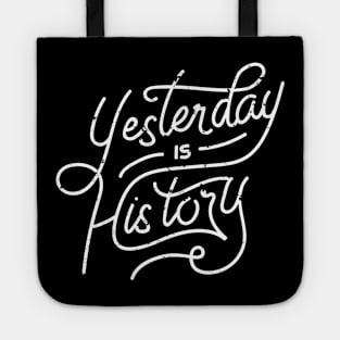 Vintage Retro Quote Yesterday Is History T-Shirt Tote