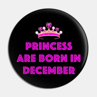 PRINCESS ARE BORN IN DECEMBER LGBTQ+ Pin