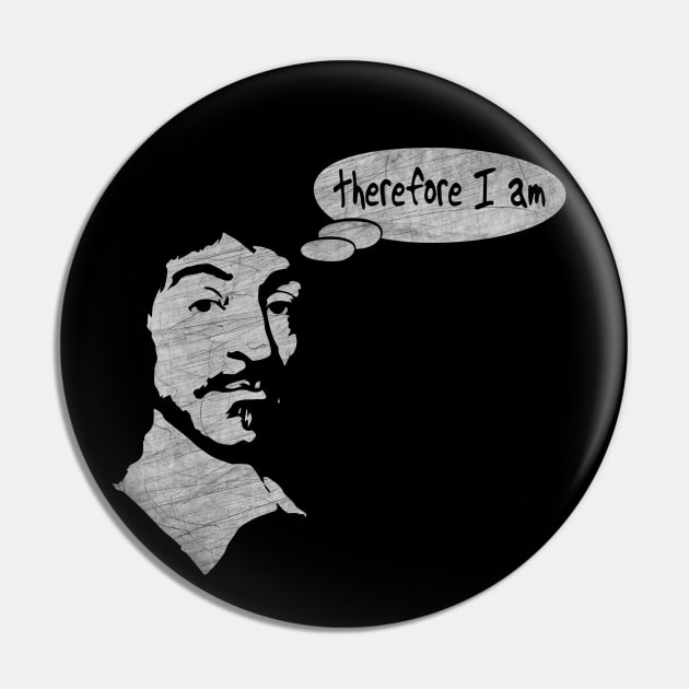 Rene Descartes "I Think, Therefore  I Am" Pin by the gulayfather