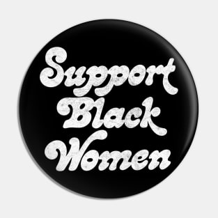 Support Black Women Pin