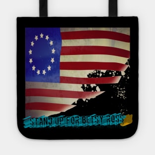 Stand up for Betsy Ross flag Tote