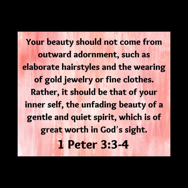 Bible Verse 1 Peter 3:3-4 by Prayingwarrior