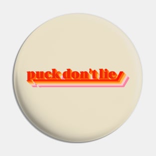 Puck Don't Lie Pin