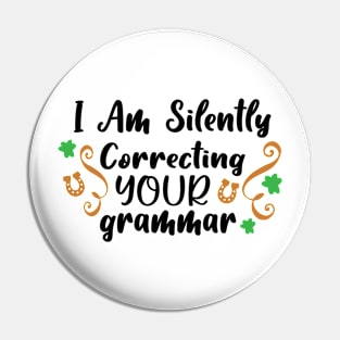 I Am Silently Correcting Your Grammar Pin