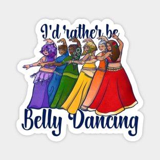 I'd rather be belly dancing Magnet