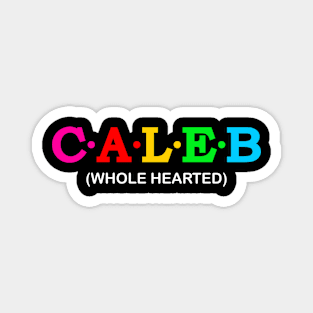 Caleb - Whole Hearted. Magnet