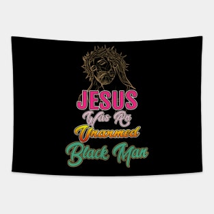 Jesus Was An Unarmed Black Man Tapestry