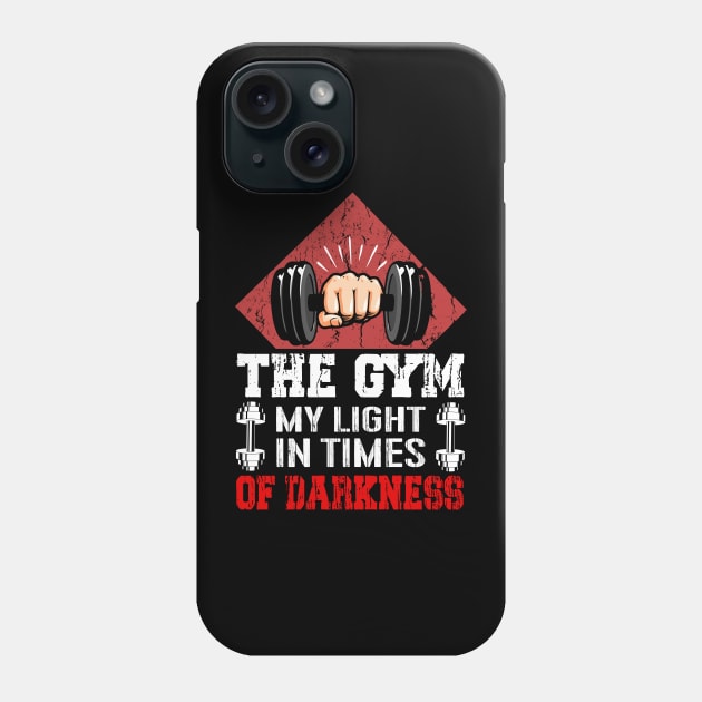 The Gym My Light In Times Of Darkness | Motivational & Inspirational | Gift or Present for Gym Lovers Phone Case by MikusMartialArtsStore