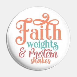 Faith Weights & Protein shakes Pin