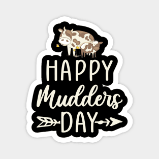 Happy Mudders Day Magnet