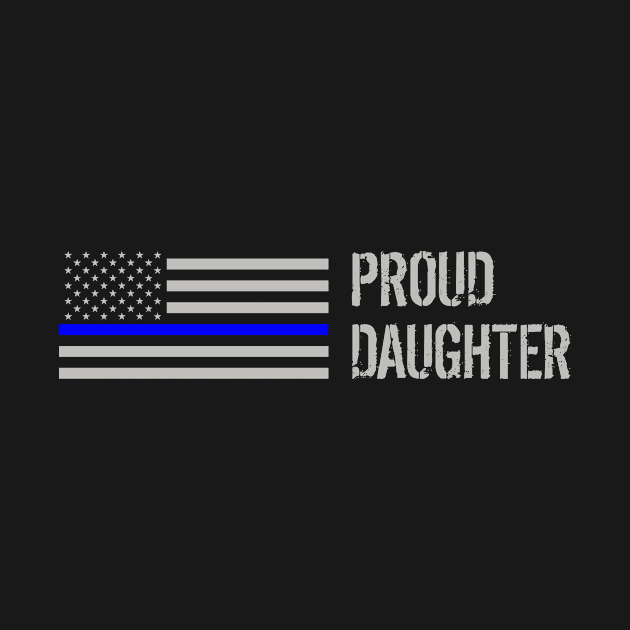 Proud Police Daughter by Jared S Davies