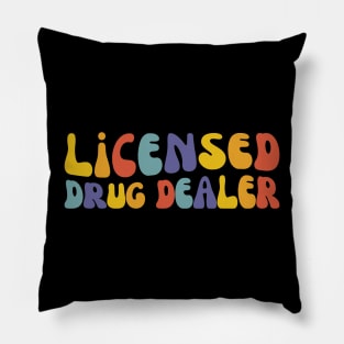 Licensed Drug Dealer, Pharmacy School Student Grad Pillow