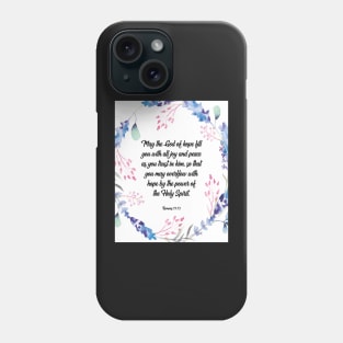 May the God of hope, Romans 15:13, scripture, Christian gift Phone Case