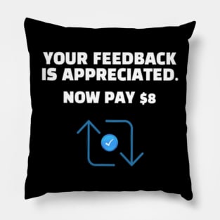 Elon Musk Your Feedback Is Appreciated Now Pay 8 With Retweet Icon Pillow