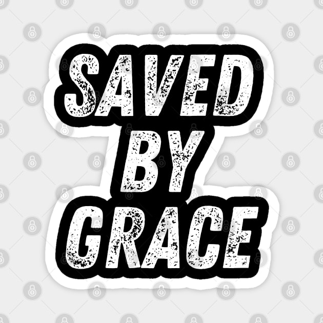 Saved By Grace Christian Quote Magnet by Art-Jiyuu