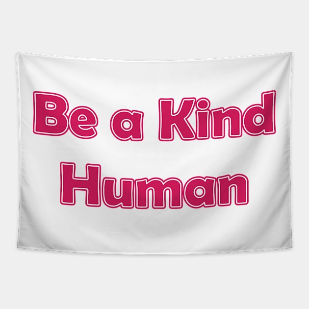 Be a Kind Human Tapestry by Renungan Malam