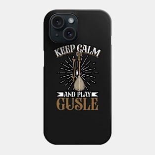 Keep Calm and play Gusle Phone Case