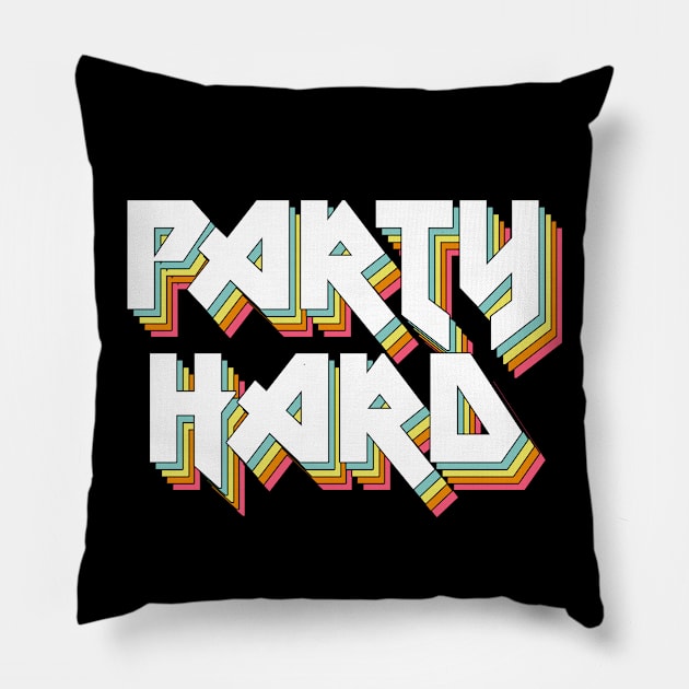 PARTY HARD - Typographic Statement Design Pillow by DankFutura