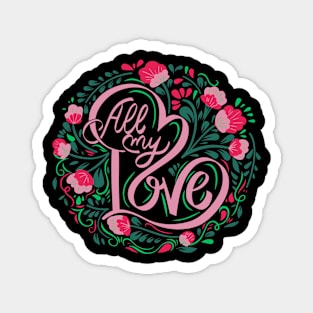 All My Love, Valentine's Day, Romance, Romantic, Botanical Magnet