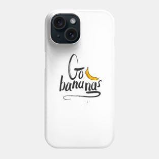 Go bananas | lettering Calligraphy Phone Case