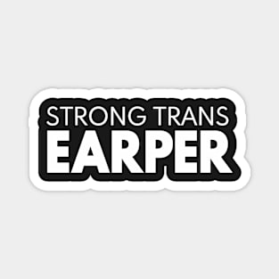 STRONG TRANS EARPER - Wynonna Earp Fan Magnet
